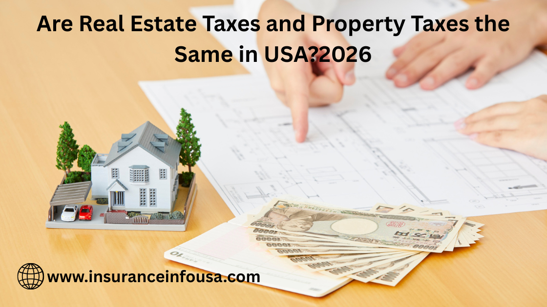 Are Real Estate Taxes and Property Taxes the Same in USA?2026